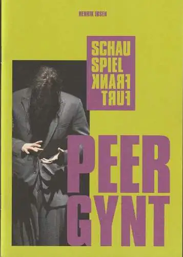 Schauspiel Frankfurt, Anselm Weber, Volker Bürger, Double Standards Berlin, Birgit Hupfeld ( Probenfotos ), Stefanie Weber: Programmheft Henrik Ibsen PEER GYNT Premiere 18. Mai 2019 Schauspielhaus Spielzeit 2018 / 19 Heft Nr 48 (18). 