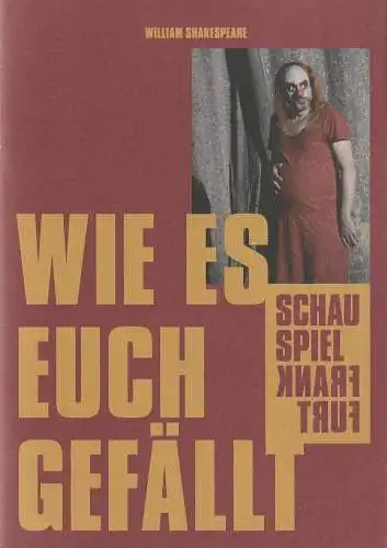 Schauspiel Frankfurt, Anselm Weber, Stefanie Weber, Alexander Leiffheidt, Thomas Aurin ( Fotos ): Programmheft William Shakespeare WIE ES EUCH GEFÄLLT Premiere 11. September 2020 Schauspielhaus Spielzeit 2020 / 21 Heft Nr 59 (18). 