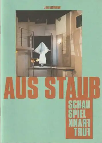 Schauspiel Frankfurt, Anselm Weber, Stefanie Weber, Ursula Thinnes, Robert Schittko ( Probenfotos ): Programmheft Uraufführung Jan Neumann AUS STAUB 29. September 2018 Kammerspiele Spielzeit 2018 / 19 Heft Nr 31 (18). 