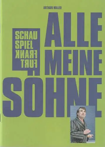 Schauspiel Frankfurt, Anselm Weber, Stefanie Weber, Alexander Leiffheidt, Hans Jürgen Landes ( Fotos ): Programmheft Arthur Miller ALLE MEINE SÖHNE Premiere 8. Dezember 2017 Schauspielhaus Spielzeit 2017 / 18 Heft Nr 12 (18). 