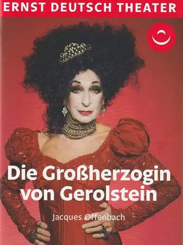 Ernst Deutsch Theater, Isabella Vertes-Schütter, Stefan Kroner, Julian Süssmann, Hanna Steube: Programmheft Jacques Offenbach DIE GROßHERZOGIN VON GEROLSTEIN Premiere 24. November 2022 (18). 