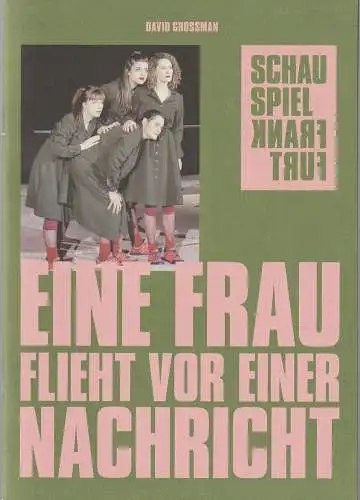 Schauspiel Frankfurt, Anselm Weber, Stefanie Weber, Alexander Leiffheidt, Jessica Schäfer ( Probenfotos ): Programmheft David Grossmann EINE FRAU FLIEHT VOR EINER NACHRICHT Premiere 11. Januar 2019 Kammerspiele Spielzeit 2018 / 19 Heft Nr 37 (18). 