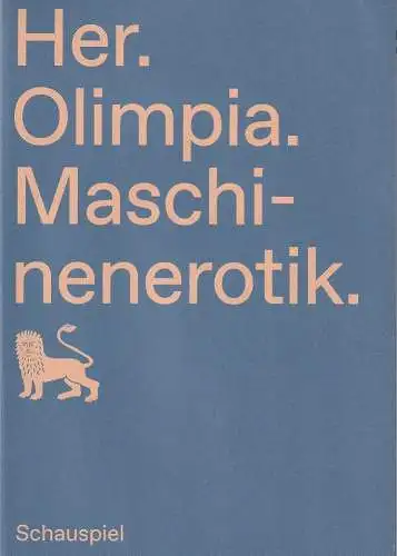 Staatstheater Braunschweig, Dagmar Schlingmann, Holger Schröder, Farina Lichtenstein: Programmheft HER. OLIMPIA. MASCHINENEROTIK Premiere 18. September 2021 im Aquarium Spielzeit 2021 / 22 (18). 