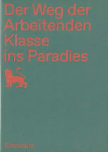 Staatstheater Braunschweig, Dagmar Schlingmann, Katharina Gerschler, Lisa Blädtke: Programmheft Uraufführung DER WEG DER ARBEITENDEN KLASSE INS PARADIES 20. Januar 2023 Aquarium Spielzeit 2022 / 23 (18). 