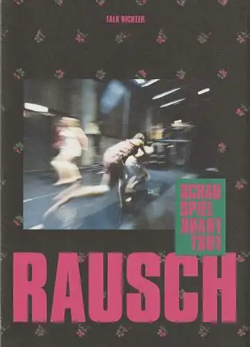 Schauspiel Frankfurt, Anselm Weber, Stefanie Weber, Elisabeth Kappeler, Judith Kurz, Jessica Schäfer ( Probenfotos ): Programmheft Falk Richter RAUSCH Premiere 3. Mai 2019 Bockenheimer Depot Spielzeit 2018 / 19 Heft Nr 46 (18). 