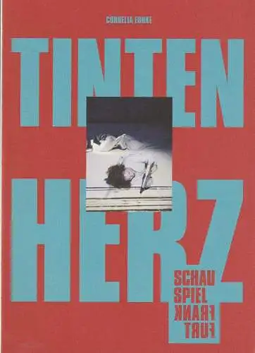 Schauspiel Frankfurt, Anselm Weber, Stefanie Weber, Ursula Thinnes, Thomas Rump ( Figurinen ), Jessica Schäfer ( Probenfotos ): Programmheft Cornelia Funke TINTENHERZ Spielzeit 2019 / 20 Heft Nr 54 (18). 