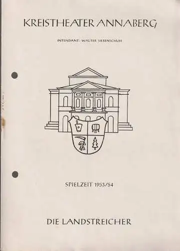 Kreistheater Annaberg Erzgebirge, Walter Siebenschuh: Programmheft C. M. Ziehrer DIE LANDSTREICHER Spielzeit 1953 / 54 (18). 
