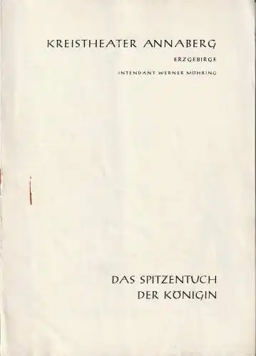 Kreistheater Annaberg Erzgebirge, Werner Möhring: Programmheft Johann Strauß DAS SPITZENTUCH DER KÖNIGIN Premiere 9. Januar 1960 Spielzeit 1959 / 60 (18). 