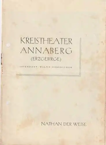 Kreistheater Annaberg Erzgebirge, Walter Siebenschuh, Waldo Schubert: Programmheft Gotthold Ephraim Lessing NATHAN DER WEISE Spielzeit 1954 / 55 Nr. 2 (18). 