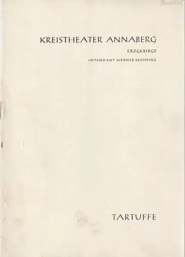 Kreistheater Annaberg Erzgebirge, Werner Möhring, Ulf Keyn: Programmheft Jean Baptiste Moliere TARTUFFE Premiere 19. Februar 1959 Spielzeit 1958 / 59 Heft 10 (18). 
