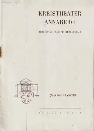 Kreistheater Annaberg Erzgebirge, Walter Siebenschuh, Ursula Boock, Walter Reichel: Programmheft Gerhart Hauptmann FUHRMANN HENSCHEL Spielzeit 1955 / 56 Nr. 20 (18). 