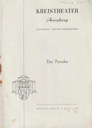 Kreistheater Annaberg Erzgebirge, Walter Siebenschuh, Ursula Boock, Walter Reichel: Programmheft Andre Birabeau DAS PARADIES Spielzeit 1955 / 56 Nr. 16 (18). 