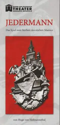 Eduard-von-Winterstein-Theater Annaberg, Ingolf Huhn, Silvia Giese: Programmheft Hugo von Hofmannsthal JEDERMANN Spielzeit 2010 / 2011 Heft 12 (18). 
