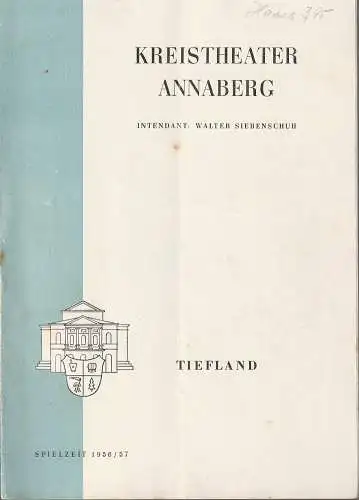 Kreistheater Annaberg, Walter Siebenschuh, Ursula Boock, Charlotte Gotthardt ( Zeichnungen ): Programmheft Eugen d'Albert TIEFLAND Spielzeit 1956 / 57 Nr. 2 (18). 