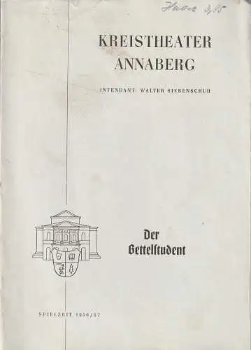 Kreistheater Annaberg, Walter Siebenschuh, Ursula Boock, Walter Deutsch, Charlotte Gotthardt, Walter Reichel: Programmheft Carl Millöcker DER BETTELSTUDENT Spielzeit 1956 / 57 Nr. 11 (18). 