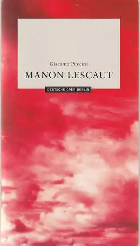 Deutsche Oper Berlin, Opernhaus an der Bismarckstraße, Kirsten Harms, Angelika Maidowski, Peter Kain, Carsten Jenss: Programmheft Giacomo Puccini MANON LESCAUT Premiere 19. Dezember 2004 Spielzeit 2004 / 2005 (18). 