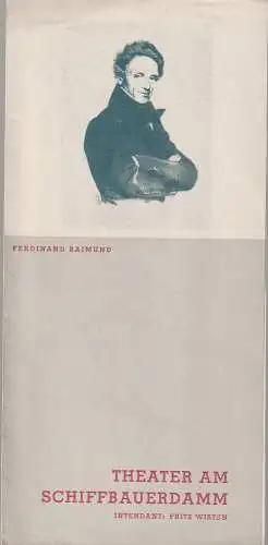 Theater am Schiffbauerdamm, Fritz Wisten, Dietmar Behnke: Programmheft Ferdinand Raimund DER BAUER ALS MILLIONÄR (18). 