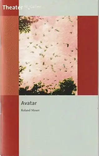 Theater St. Gallen, Werner Signer, Franziska Severin, Ute Vollmar: Programmheft Uraufführung Roland Moser AVATAR 3. Mai 2003 Spielzeit 2002 / 2003 (18). 