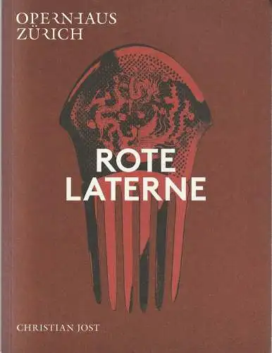 Opernhaus Zürich, Andreas Homoki, Fabio Dietsche, Claus Spahn: Programmheft Uraufführung Christian Jost ROTE LATERNE 8. März 2015 Spielzeit 2014 / 2015 (18). 