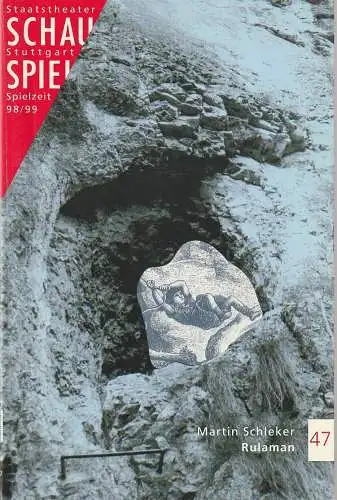 Schauspiel Staatstheater Stuttgart, Friedrich Schirmer, Jürgen Popig, Peter Hensel: Programmheft Martin Schleker RULAMAN Premiere 7. November 1998 Spielzeit 1998 / 99 Programmbuch 47 (18). 