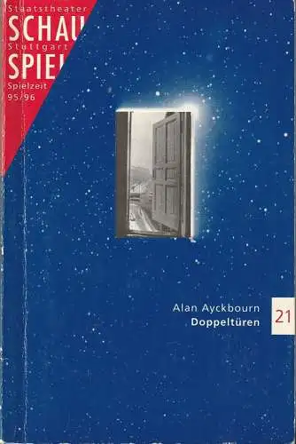 Schauspiel Staatstheater Stuttgart, Friedrich Schirmer, Jürgen Popig, Peter Hensel: Programmheft Alan Ayckbourn DOPPELTÜREN Premiere 12. Januar 1996 Spielzeit 1995 / 96 Programmbuch 21 (18). 