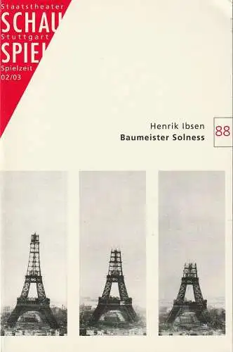 Schauspiel Staatstheater Stuttgart, Friedrich Schirmer, Jürgen Popig, Lisa Hettler, Peter Hensel: Programmheft Henrik Ibsen BAUMEISTER SOLNESS Premiere 11. Januar 2003 Spielzeit 2002 / 03 Programmbuch 88 (18). 