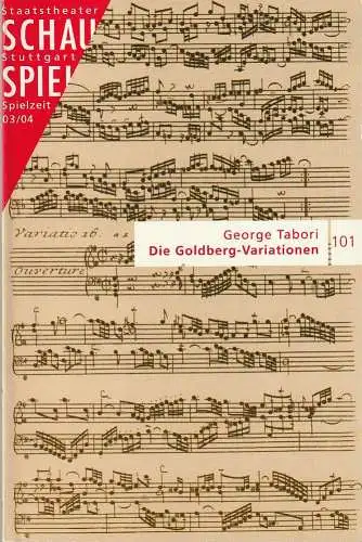 Schauspiel Staatstheater Stuttgart, Friedrich Schirmer, Beate Seidel, Matthias Mühlschlegel, Peter Hensel: Programmheft George Tabori DIE GOLDBERG-VARIATIONEN Premiere 19. Juni 2004 Spielzeit 2003 / 04 Programmbuch 101 (18). 