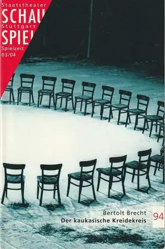 Schauspiel Staatstheater Stuttgart, Friedrich Schirmer, Stephanie Lubbe, Jürgen Popig, Peter Hensel: Programmheft Bertolt Brecht DER KAUKASISCHE KREIDEKREIS Premiere 11. Oktober 2003 Spielzeit 2003 / 04 Programmbuch 94 (18). 