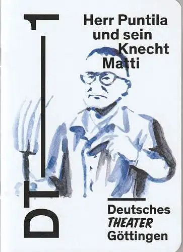 Deutsches Theater Göttingen, Erich Sidler, Sara Örtel, Isabel Winarsch ( Probenfotos ): Programmheft Berolt Brecht HERR PUNTILA UND SEIN KNECHT MATTI Premiere 14. Oktober 2017 Spielzeit 2017 / 18 911 (18). 