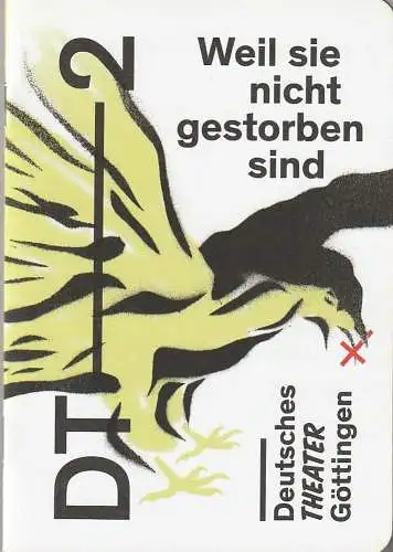 Deutsches Theater Göttingen, Erich Sidler, Sara Örtel, Thomas Müller ( Probenfotos ): Programmheft Uraufführung Hannah Zufall WEIL SIE NICHT GESTORBEN SIND 4. März 2016 Spielzeit 2015 / 16 886 (18). 