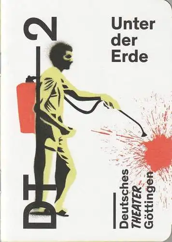 Deutsches Theater Göttingen, Erich Sidler, Matthias Heid, Isabel Winarsch ( Probenfotos ): Programmheft Paco Bezerra UNTER DER ERDE Premiere 17. Januar 2016 Spielzeit 2015 / 16 884 (18). 