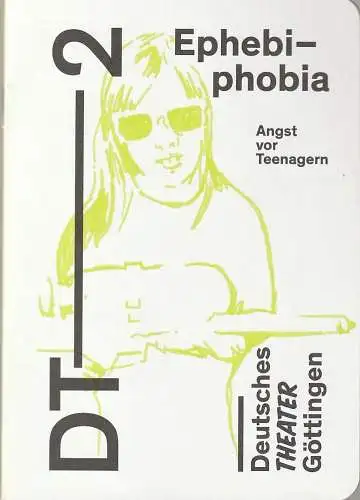Deutsches Theater Göttingen, Erich Sidler, Sara Örtel: Programmheft Tamsin Oglesby EPHEBIPHOBIA - ANGST VOR TEENAGERN Premiere 17. Januar 2015 Spielzeit 2014 / 15 (18). 