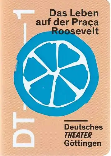 Deutsches Theater Göttingen, Erich Sidler, Matthias Heid, Thomas Aurin ( Probenfotos ): Programmheft Dea Loher DAS LEBEN AUF DER PRACA ROOSEVELT Premiere 2. Februar 2020 Spielzeit 2019 / 20 946 (18). 