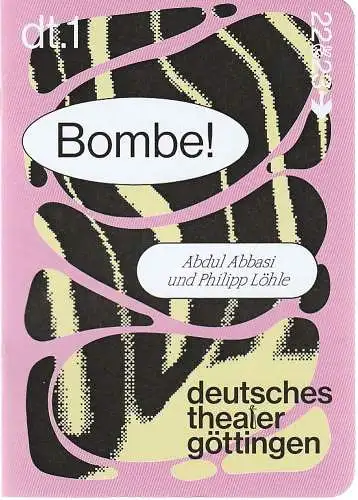 Deutsches Theater Göttingen, Erich Sidler, Sonja Bachmann, Thomas Müller ( Probenfotos ): Programmheft Uraufführung Abdul Abbasi / Philipp Löhle BOMBE ! 29. Oktober 2022 Spielzeit 2022 / 23 973 (18). 