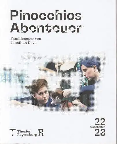 Theater Regensburg, Sebastian Ritschel, Pia-Rabea Vornholt, Marie Liebig ( Probenfotos ): Programmheft Jonathan Dove PINOCCHIOS ABENTEUER Premiere 5. November 2022 Spielzeit 2022 / 23 (18). 