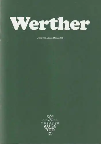 Staatstheater Augsburg, Andre Bücker, Vera Gertz: Programmheft Jules Massenet WERTHER Premiere 2. Februar 2019 Spielzeit 2018 / 19 Programm Nr. 14 (18). 