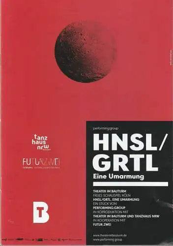 Theater im Bauturm  Freies Schauspiel Köln, Rene Michaelsen, Martin Rascher: Programmheft HNSL / GRTL EINE UMARMUNG Premiere 28. Oktober 2022 (18). 