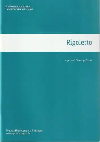 TPT Theater und Philharmonie Thüringen, Bühnen der Stadt Gera, Landestheater Altenburg, Kay Kuntze, Felix Eckerle, Amelie Nordmeyer: Programmheft Giuseppe Verdi RIGOLETTO Premiere 27. November 2015 Gera Spielzeit 2015 / 16 (18). 