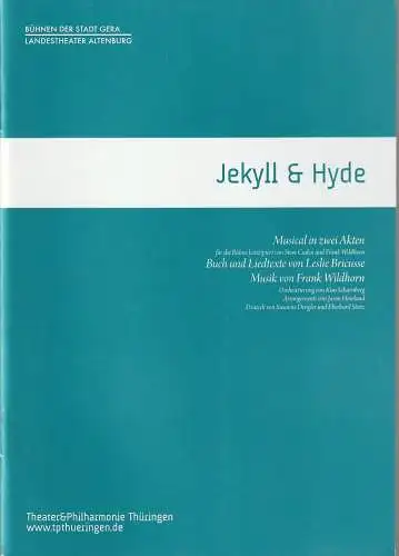 TPT Theater und Philharmonie Thüringen, Bühnen der Stadt Gera, Landestheater Altenburg, Kay Kuntze, Lorina Mattern, Mona Rau: Programmheft Frank Wildhorn JEKYLL & HYDE Premiere 28. November 2014 Gera Spielzeit 2014 / 15 (18). 