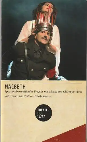 Theater Hof, Reinhardt Friese, Lothar Krause: Programmheft Verdi / Shakespeare MACBETH Premiere 17. Juni 2017 Spielzeit 2016 / 17 (18). 