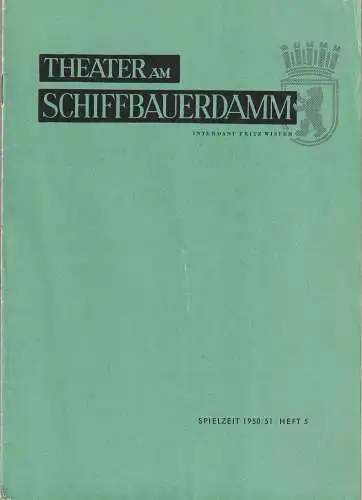 Theater am Schiffbauerdamm, Fritz Wisten, Heinrich Goertz: Programmheft Alexander Gribojedow VERSTAND BRINGT LEIDEN Spielzeit 1950 / 51 Heft 5 (18). 