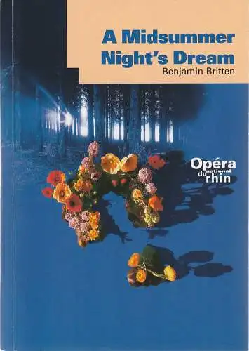 Opera national du rhin, Rudolf Berger, Anne-France Boissenin, Monique Herzog: Programmheft Benjamin Britten A MIDSUMMER NIGHT´S DREAM 12. Juin 1998 Strasbourg Saison 1997 / 1998 (18). 