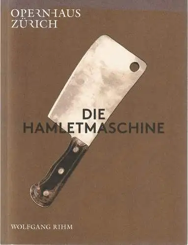 Opernhaus Zürich, Andreas Homoki, Claus Spahn, Florian Streit: Programmheft Wolfgang Rihm DIE HAMLETMASCHINE Premiere 24. Januar 2016 Spielzeit 2015 / 16 (18). 