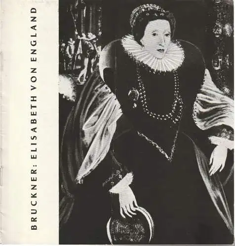Mecklenburgisches Staatstheater Schwerin, Martin Hellberg, Wolfgang Wöhlert: Programmheft Ferdinand Bruckner ELISABETH VON ENGLAND Premiere 1. September 1962 Spielzeit 1962 / 63 Heft 2 (18). 