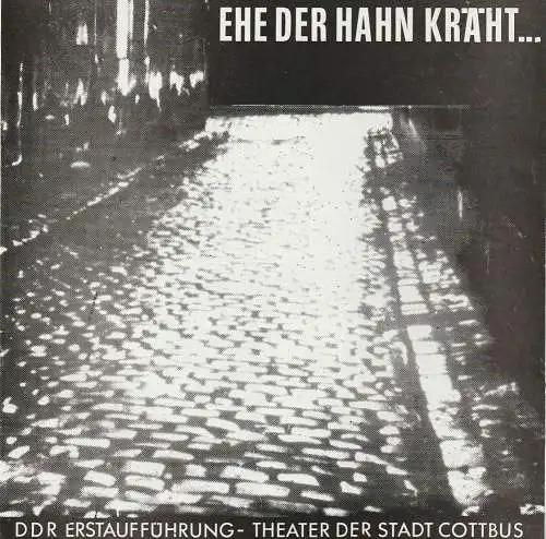 Theater der Stadt Cottbus, Ursula Fröhlich, Hans-Hermann Liebrecht, Walter Böhm: Programmheft Ivan Bukovcan EHE DER HAHN KRÄHT Premiere 1. Oktober 1977 Spielzeit 1977 / 78 Nr. 1 (18). 
