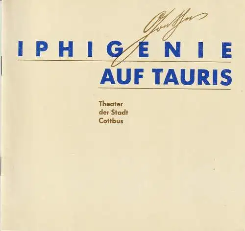 Theater der Stadt Cottbus, Johannes Steurich, Jutta Maria Winkler, Hans-Hermann Liebrecht, Rudolf Sittner: Programmheft Johann Wolfgang Goethe IPHIGENIE AUF TAURIS Spielzeit 1986 / 87 Nr. 3 (18). 