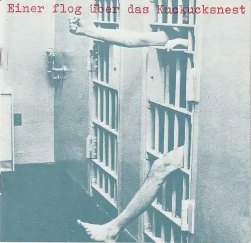 Theater der Stadt Cottbus, Johannes Steurich, Jutta Maria Winkler, Hans-hermann Liebrecht, Klaus-Eberhard Göltz: Programmheft Dale Wasserman EINER FLOG ÜBER DAS KUCKUCKSNEST Premiere 12. Februar 1988 Spielzeit 1987 / 88 Nr. 7 (18). 