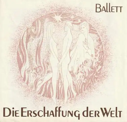 Theater der Stadt Cottbus, Johannes Steurich, Jutta Maria Winkler, Gabriele Unger, Walter Böhm: Programmheft DIE ERSCHAFFUNG DER WELT Ballett in drei Akten Premiere 2. März 1984 Spielzeit 1983 / 84 Nr. 9 (18). 