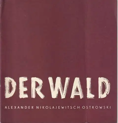 Mecklenburgisches Staatstheater Schwerin, Rudi Kostka, Heiner Maaß: Programmheft A. N. Ostrowski DER WALD Premiere 16. Mai 1965 Spielzeit 1964 / 65 Heft 23 (18). 