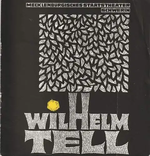 Mecklenburgisches Staatstheater Schwerin, Rudi Kostka, Karlheinz Adler, Edith Mai ( Figurinen ): Programmheft Friedrich Schiller WILHELM TELL Premiere 19. September 1965 Spielzeit 1965 / 66 Heft 4 (18). 